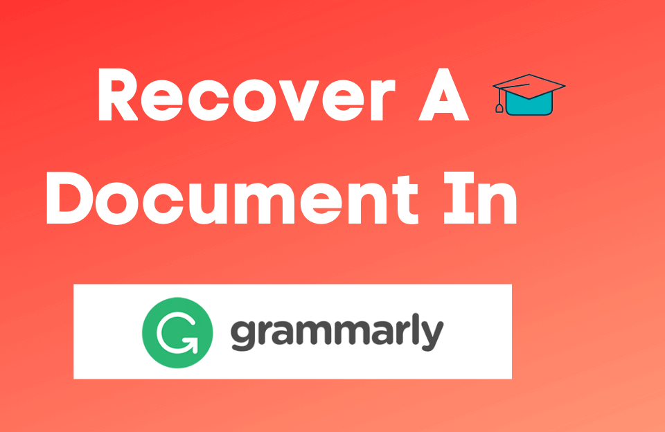 How To Recover A Deleted Document In Grammarly