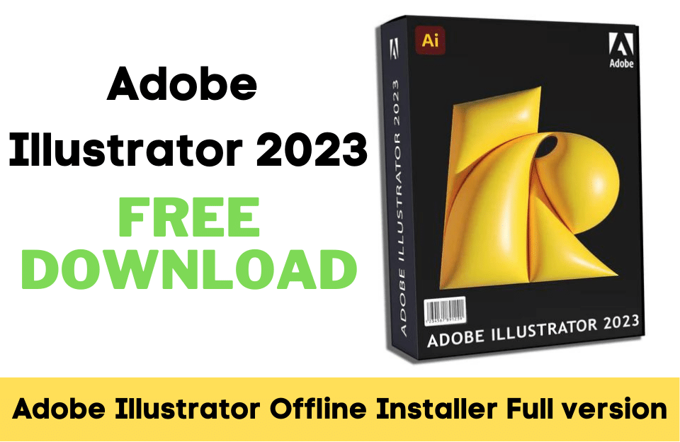 Adobe illustrator 2023 Free Download
