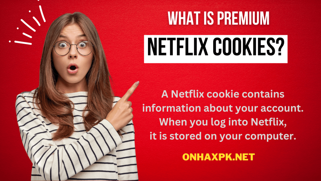 What is Premium Netflix Cookies