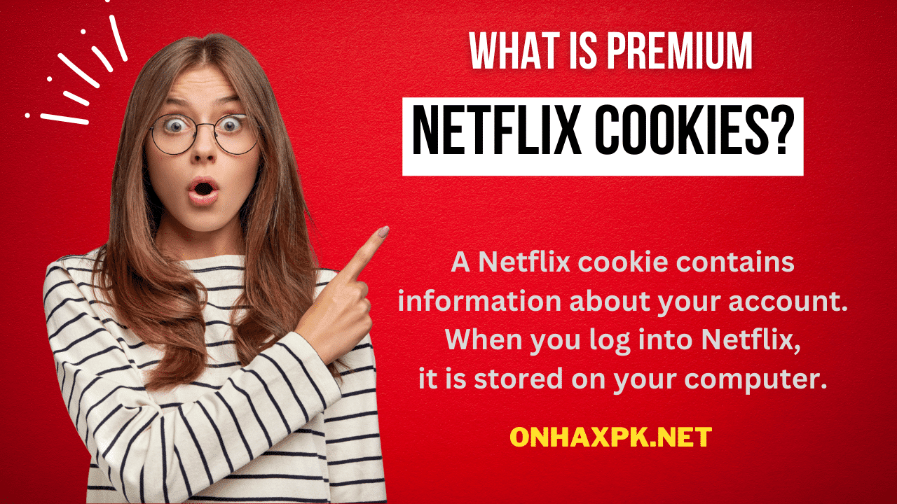 Netflix Cookies 100 Working [Daily Update] ONHAXPK