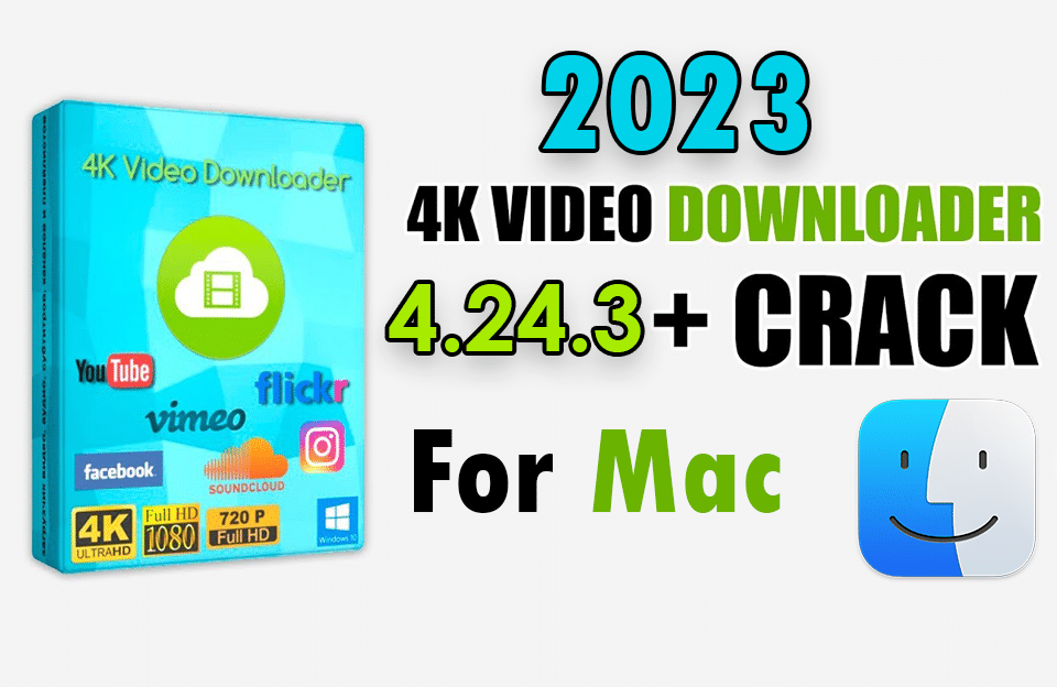 4K Video Downloader Crack Mac