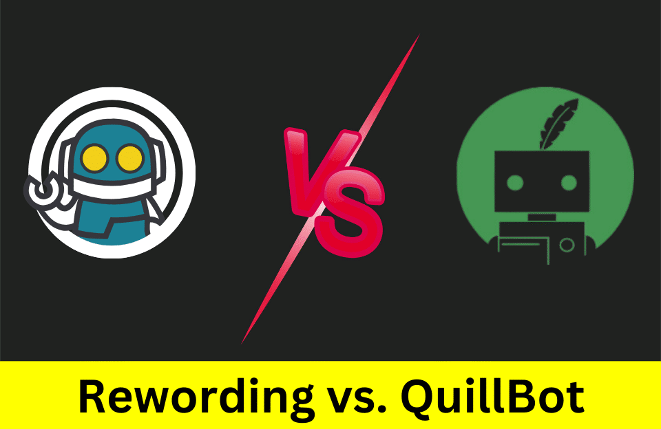 Rewording vs QuillBot