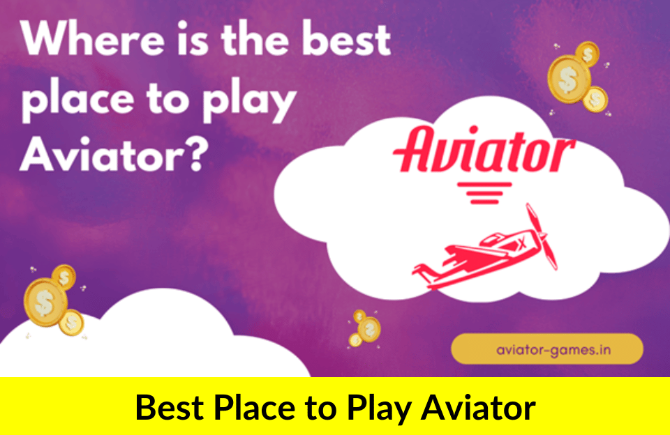 best place to play Aviator